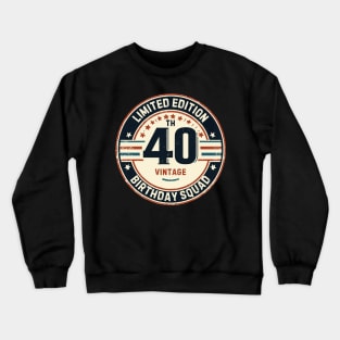 Limited Edition 40th Birthday Vintage Crewneck Sweatshirt